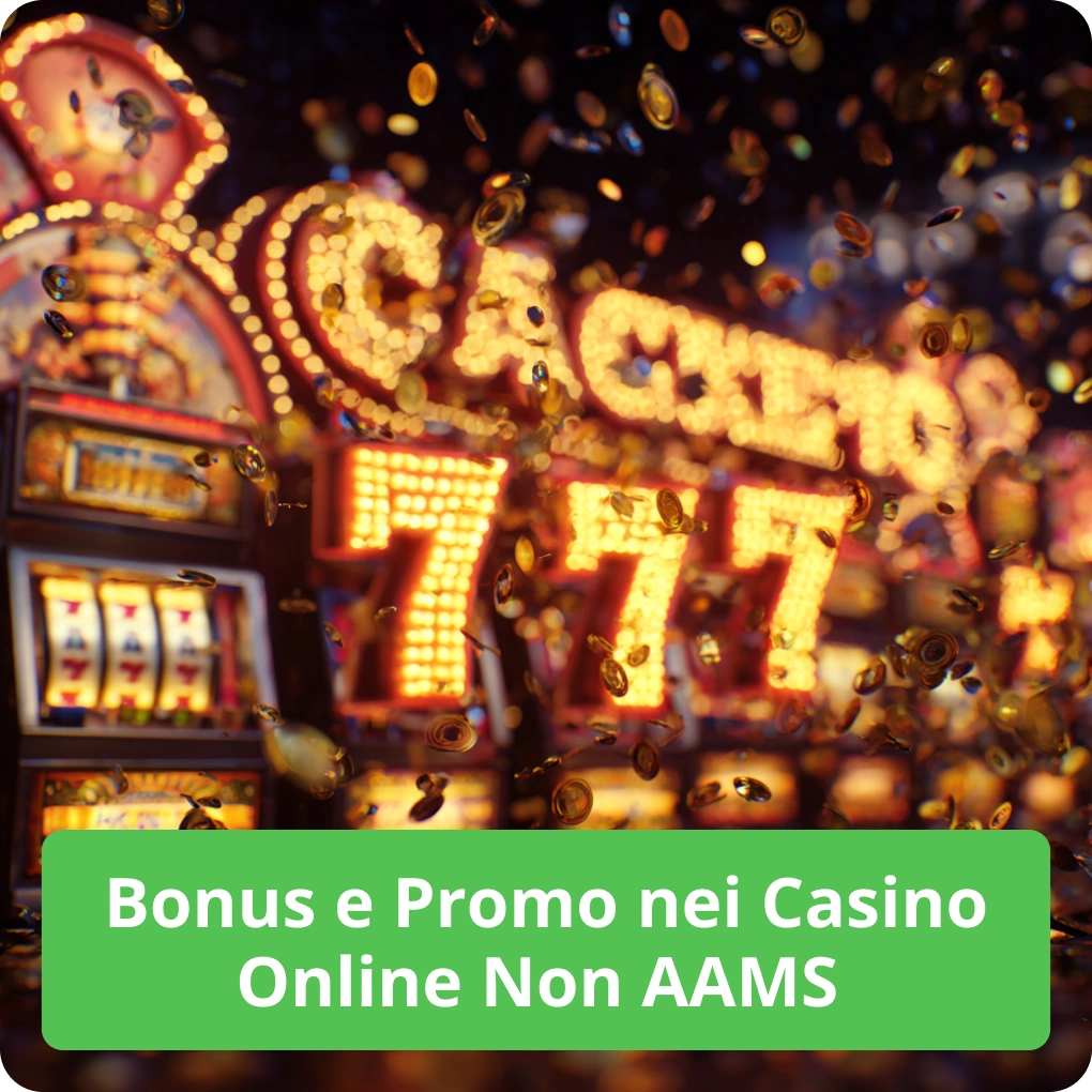 Bonus e Promo nei Casino Online Non AAMS